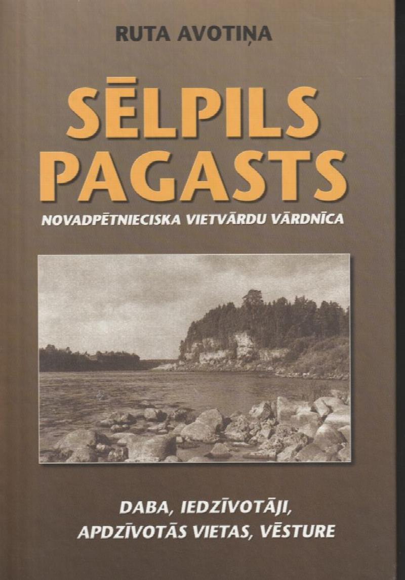 Image for Selpils Pagasts Novadpetnieciska Vietvardu Vardnica    Daba, Iedzivotaji, Apdzivotas Vietas, Vesture